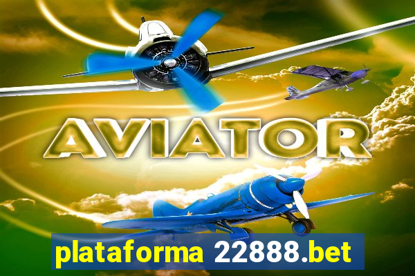 plataforma 22888.bet